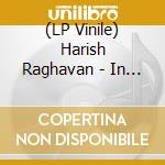 (LP Vinile) Harish Raghavan - In Tense vinile