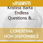 Kristina Barta - Endless Questions & Answers cd
