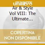 Air & Style Vol VIII: The Ultimate Snowboard Compilation Vol. 8 / Various cd