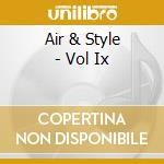 Air & Style - Vol Ix cd