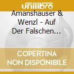 Amanshauser & Wenzl - Auf Der Falschen Seite Von Ikebukuro cd musicale di Amanshauser & Wenzl