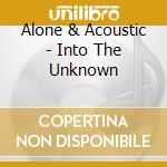 Alone & Acoustic - Into The Unknown cd