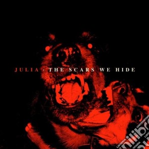 Julia - The Scars We Hide cd musicale di Julia