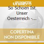 So Schoen Ist Unser Oesterreich - Das Beste Folge 4 cd