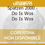 Spatzen 2000 - Do Is Wos Do Is Wos cd