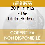 30 Film Hits - Die Titelmelodien Der Groessten Filmerfolge 1993/94 (2 Cd) cd