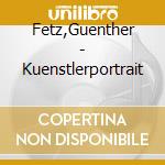 Fetz,Guenther - Kuenstlerportrait cd
