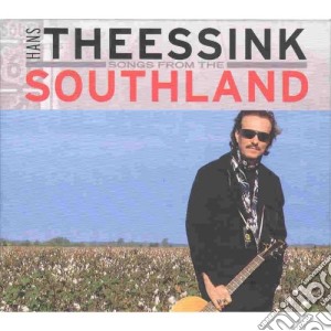 Hans Theessink - Songs From The Southland cd musicale di THEESSINK HANS