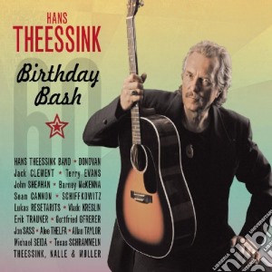 Hans Theessink - Bithday Bash cd musicale di THEESSINK HANS