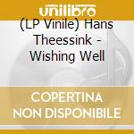 (LP Vinile) Hans Theessink - Wishing Well vinile