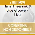 Hans Theessink & Blue Groove - Live cd musicale di HANS THEESSINK & BLU