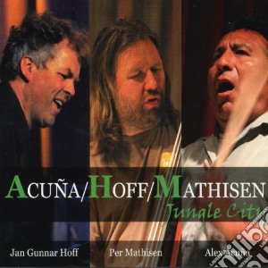 Acuna / Hoff / Mathisen - Jungle City cd musicale di ACUNA-HOFF-MATHISEN