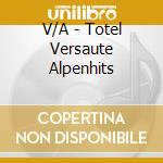 V/A - Totel Versaute Alpenhits cd