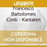 Francesco Bartolomeo Conti - Kantaten cd