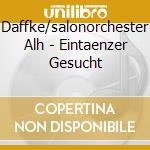 Daffke/salonorchester Alh - Eintaenzer Gesucht cd