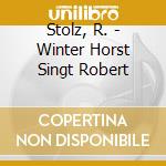 Stolz, R. - Winter Horst Singt Robert cd