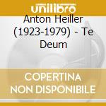 Anton Heiller (1923-1979) - Te Deum
