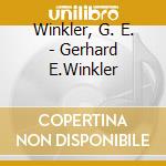 Winkler, G. E. - Gerhard E.Winkler cd