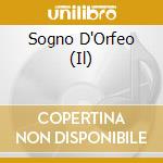 Sogno D'Orfeo (Il) cd musicale di Orf Shop