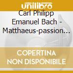 Carl Philipp Emanuel Bach - Matthaeus-passion 1769 (2 Cd) cd musicale di Bach