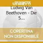Ludwig Van Beethoven - Die 5 Klavierkonzerte (3 Cd) cd musicale di Beethoven, L. V.