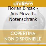 Florian Birsak - Aus Mozarts Notenschrank cd