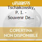 Tschaikowsky, P. I. - Souvenir De Florence cd musicale di Tschaikowsky, P. I.