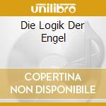 Die Logik Der Engel cd