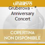 Gruberova - * Anniversary Concert cd