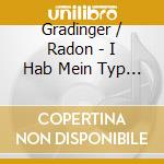 Gradinger / Radon - I Hab Mein Typ Gfunden cd