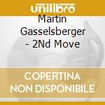 Martin Gasselsberger - 2Nd Move cd