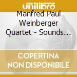 Manfred Paul Weinberger Quartet - Sounds & Dependencies
