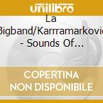 La Bigband/Karrramarkovic - Sounds Of Kosovo cd
