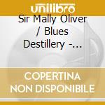 Sir Mally Oliver / Blues Destillery - Radio cd