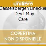 Gasselsberger/Linecker - Devil May Care cd