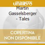 Martin Gasselsberger - Tales