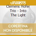 Clemens Hofer Trio - Into The Light cd
