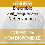 Ensemble Zeit_Sequenzen - Nebensonnen Grenzgange Zu Schuberts Winterreise cd