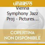Vienna Symphony Jazz Proj - Pictures At An Exhibition cd