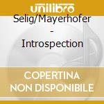 Selig/Mayerhofer - Introspection cd