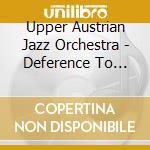 Upper Austrian Jazz Orchestra - Deference To Anton Bruckner