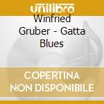 Winfried Gruber - Gatta Blues cd