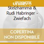 Stelzhamma & Rudi Habringer - Zwiefach cd