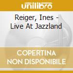 Reiger, Ines - Live At Jazzland cd
