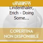 Lindenthaler, Erich - Doing Some Rock'n'roll cd musicale di Lindenthaler, Erich