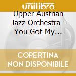 Upper Austrian Jazz Orchestra - You Got My Wife But I Got Your Dog