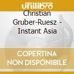 Christian Gruber-Ruesz - Instant Asia cd