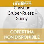 Christian Gruber-Ruesz - Sunny cd musicale di Christian Gruber