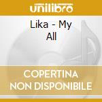 Lika - My All