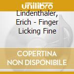 Lindenthaler, Erich - Finger Licking Fine cd